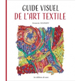 Guide visuel de l'Art textile par Smaranda Bourgery