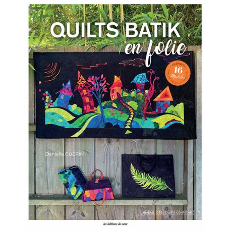 Quilts Batik en folie - Danielle Guérin