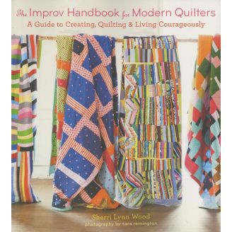 The Improv Handbook for Modern Quilters - Sherri Lynn Wood