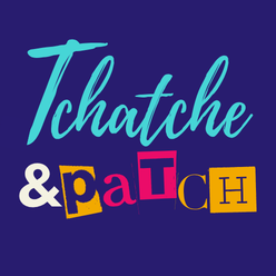 Exploratrice et Créatrice Tchatche et Patch